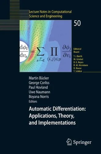 دانلود نسخه کامل کتاب Automatic Differentiation: Applications, Theory, and Implementations (Lecture Notes in Computational Science and Engineering)
