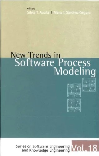 دانلود نسخه کامل کتاب New Trends in Software Process Modeling (Software Engineering and Knowledge Engineering) (Series on Software Engineering and Knowledge Engineering)