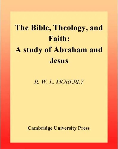 دانلود نسخه کامل کتاب The Bible, Theology, and Faith: A Study of Abraham and Jesus