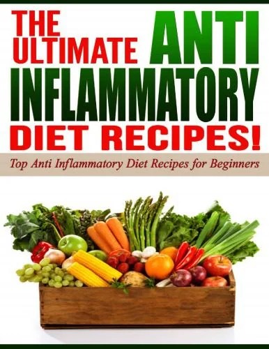 دانلود نسخه کامل کتاب Anti Inflammatory Diet: The Ultimate Anti-Inflammatory Diet Recipes!: Top Anti-Inflammatory Diet Recipes for Beginners