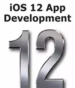 دانلود کتاب iOS 12 App Development Essentials: Learn to Develop iOS 12 Apps with Xcode 10 and Swift 4 – ملزومات توسعه برنامه iOS 12: آموزش توسعه برنامه های iOS 12 با Xcode 10 و Swift 4