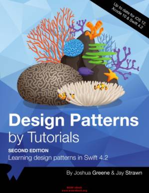 دانلود کتاب Design Patterns by Tutorials Learning design patterns in Swift 4.2 – الگوهای طراحی توسط آموزش آموزش الگوهای طراحی در سوئیفت 4.2
