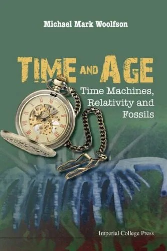 دانلود نسخه کامل کتاب Time and Age: Time Machines, Relativity and Fossils