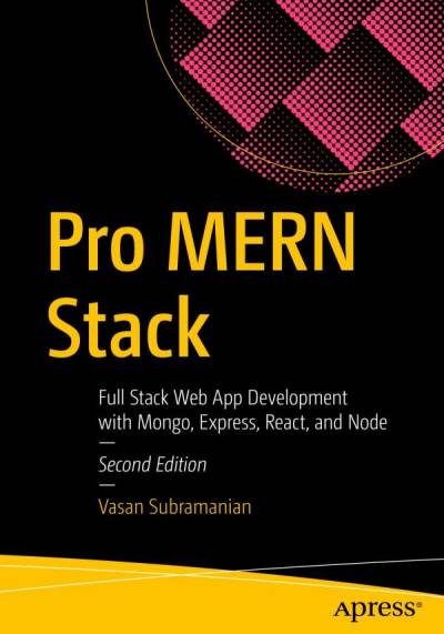 دانلود کتاب Pro MERN Stack: Full Stack Web App Development with Mongo, Express, React, and Node – Pro MERN Stack: توسعه برنامه وب Full Stack با Mongo، Express، React و Node