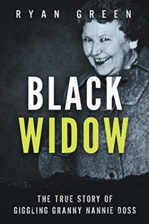 دانلود کتاب Black Widow: The True Story of Giggling Granny Nannie Doss – Black Widow: The True Story of Giggling Granny Nannie Doss
