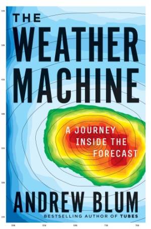 دانلود کتاب The Weather Machine: A Journey Inside the Forecast – The Weather Machine: A Journey Inside the Forecast