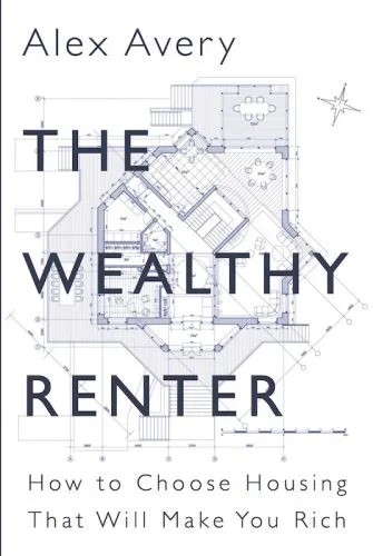 دانلود نسخه کامل کتاب The Wealthy Renter: How to Choose Housing That Will Make You Rich