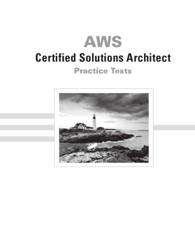 دانلود کتاب AWS Certified Solutions Architect Practice Tests: Associate SAA-C01 Exam – تست های تمرینی معمار راه حل های گواهی AWS: آزمون SAA-C01 Associate