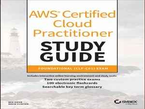 دانلود کتاب AWS Certified Cloud Practitioner (CLF-C01) Cert Guide, First Edition – راهنمای گواهینامه Cloud Practitioner AWS (CLF-C01)، نسخه اول