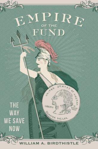 دانلود نسخه کامل کتاب Empire of the fund : the way we save now