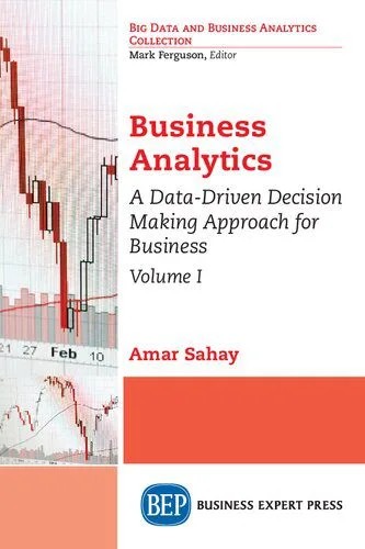 دانلود نسخه کامل کتاب Business Analytics: A Data-Driven Decision Making Approach for Business
