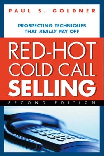 دانلود نسخه کامل کتاب Red-Hot Cold Call Selling: Prospecting Techniques That Really Pay Off