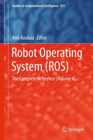 دانلود کتاب Robot Operating System (ROS): The Complete Reference (Volume 4) – Robot Operating System (ROS): مرجع کامل (جلد 4)