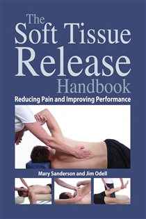 دانلود کتاب The Soft Tissue Release Handbook: Reducing Pain and Improving Performance – کتاب Soft Tissue Release Handbook: Reducing Pain and Improving Performance