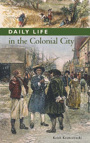 دانلود نسخه کامل کتاب Daily Life in the Colonial City