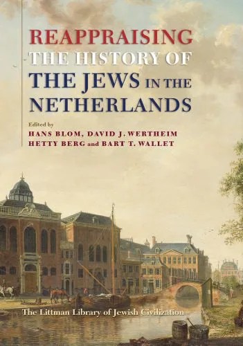 دانلود نسخه کامل کتاب Reappraising the History of the Jews in the Netherlands, 2nd Edition