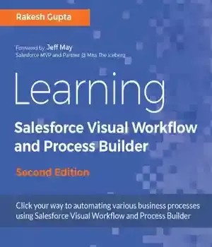 دانلود کتاب Learning Salesforce Visual Workflow and Process Builder – یادگیری Salesforce Visual Workflow and Process Builder