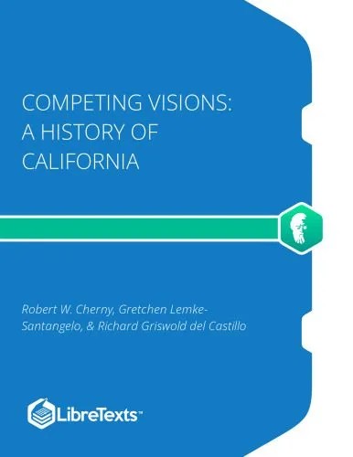 دانلود نسخه کامل کتاب Competing Visions: A History of California