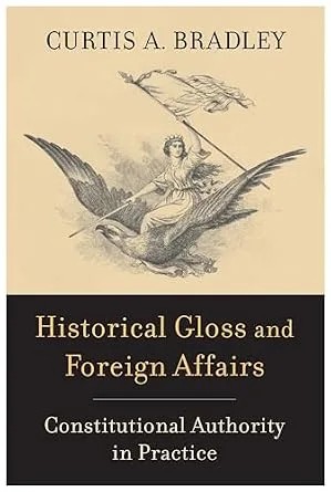 دانلود نسخه کامل کتاب زبان اصلی Historical Gloss and Foreign Affairs: Constitutional Authority in Practice