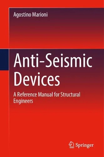 دانلود نسخه کامل کتاب Anti-Seismic Devices: A Reference Manual for Structural Engineers