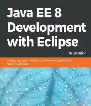 دانلود کتاب Java EE 8 Development with Eclipse – توسعه Java EE 8 با Eclipse