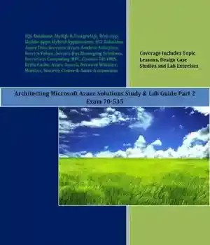 دانلود کتاب Architecting Microsoft Azure Solutions Study & Lab Guide Part 2: Exam 70-535 – راهنمای معماری Microsoft Azure Solutions Study & Lab Part 2: Exam 70-535