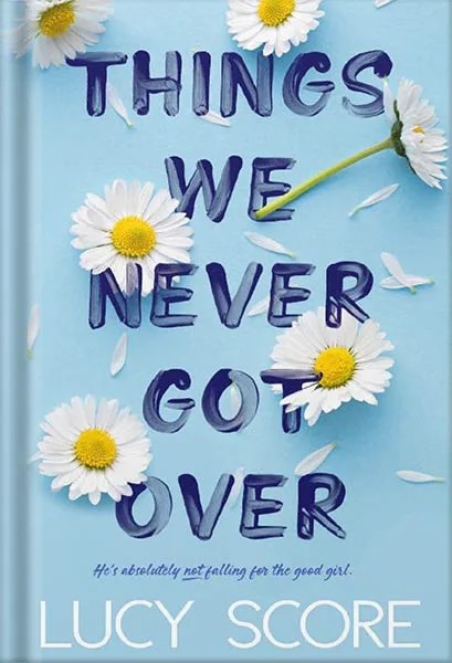 دانلود نسخه کامل کتاب Things We Never Got Over by Lucy Score