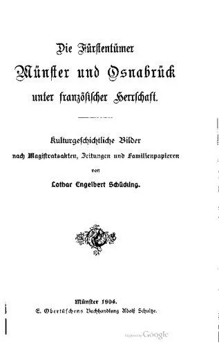 دانلود نسخه کامل کتاب Die Fürstentümer Münster und Osnabrück unter französischer Herrschaft. Kulturgeschichtliche Bilder nach Magistratsakten, Zeitungen und Familienpapieren