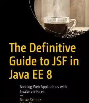 دانلود کتاب The Definitive Guide to JSF in Java EE 8 – راهنمای قطعی JSF در Java EE 8