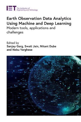 دانلود نسخه کامل کتاب Earth Observation Data Analytics Using Machine and Deep Learning: Modern tools, applications and challenges