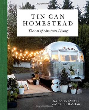 دانلود کتاب Tin Can Homestead: The Art of Airstream Living – Tin Can Homestead: The Art of Airstream Living
