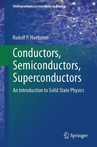 دانلود نسخه کامل کتاب Conductors, Semiconductors, Superconductors: An Introduction to Solid State Physics
