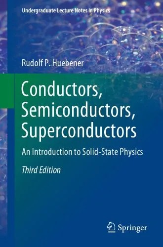 دانلود نسخه کامل کتاب Conductors, Semiconductors, Superconductors: An Introduction To Solid-State Physics