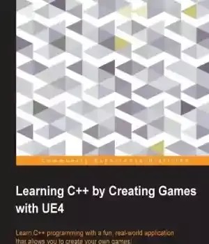 دانلود کتاب Learning C++ by Creating Games with UE4 – آموزش C++ با ایجاد بازی با UE4