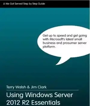 دانلود کتاب Using Windows Server 2012 R2 Essentials – با استفاده از Windows Server 2012 R2 Essentials