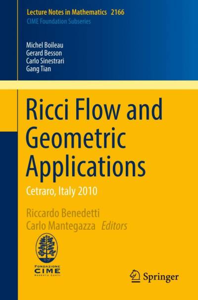 دانلود کتاب Ricci Flow and Geometric Applications: Cetraro, Italy 2010 – Ricci Flow و کاربردهای هندسی: Cetraro، ایتالیا 2010