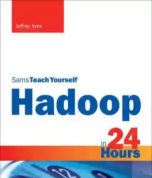 دانلود کتاب Hadoop in 24 Hours, Sams Teach Yourself – Hadoop در 24 ساعت، Sams Teach Yourself