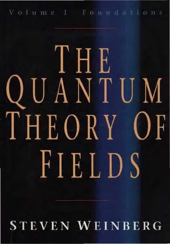 دانلود نسخه کامل کتاب The Quantum Theory of Fields: Volume I, Foundations