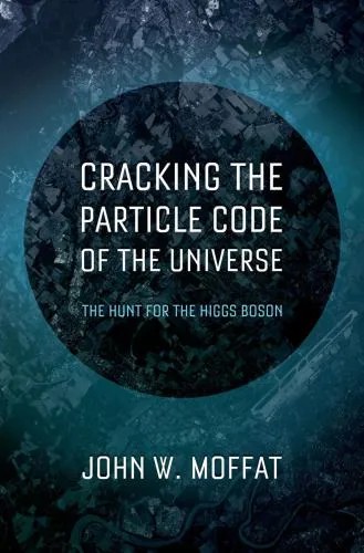 دانلود نسخه کامل کتاب Cracking the Particle Code of the Universe
