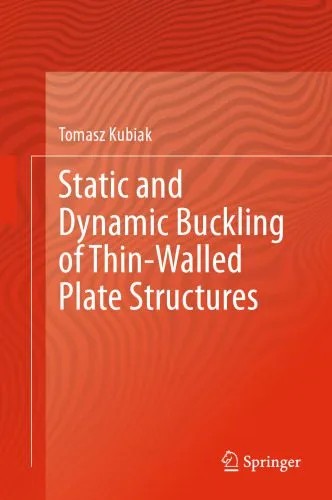 دانلود نسخه کامل کتاب Static and Dynamic Buckling of Thin-Walled Plate Structures