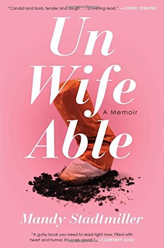 دانلود کتاب Unwifeable: A Memoir – Unwifeable: A Memoir