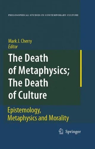 دانلود نسخه کامل کتاب The death of metaphysics; the death of culture: epistemiology, metaphysics, and morality