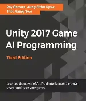 دانلود کتاب Unity 2017 Game AI Programming, Third Edition – Unity 2017 Game AI Programming، نسخه سوم