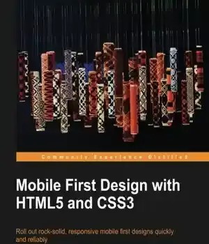 دانلود کتاب Mobile first design with HTML5 and CSS3 – اولین طراحی موبایل با HTML5 و CSS3