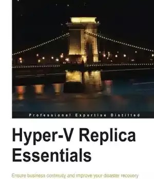 دانلود کتاب Hyper-V Replica Essentials – Hyper-V Replica Essentials