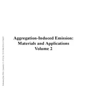 دانلود کتاب Aggregation-induced emission : materials and applications v2 – انتشار ناشی از تجمع: مواد و کاربردها v2
