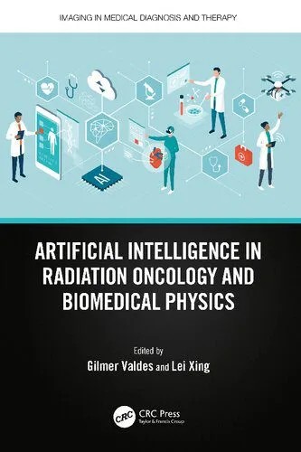 دانلود نسخه کامل کتاب Artificial Intelligence in Radiation Oncology and Biomedical Physics