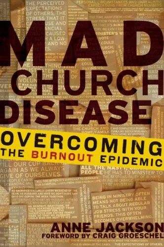 دانلود نسخه کامل کتاب Mad Church Disease: Overcoming the Burnout Epidemic