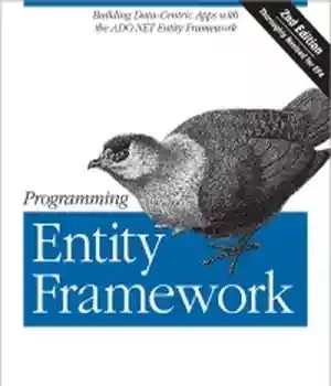 دانلود کتاب Programming Entity Framework, 2nd Edition: Building Data Centric Apps with the ADO.NET Entity Framework 4 – Programming Entity Framework، ویرایش دوم: ساخت برنامه های داده محور با ADO.NET Entity Framework 4
