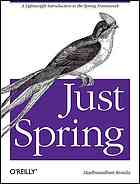 دانلود کتاب Just Spring: A lightweight introduction to the Spring Framework – Just Spring: مقدمه ای سبک برای Spring Framework
